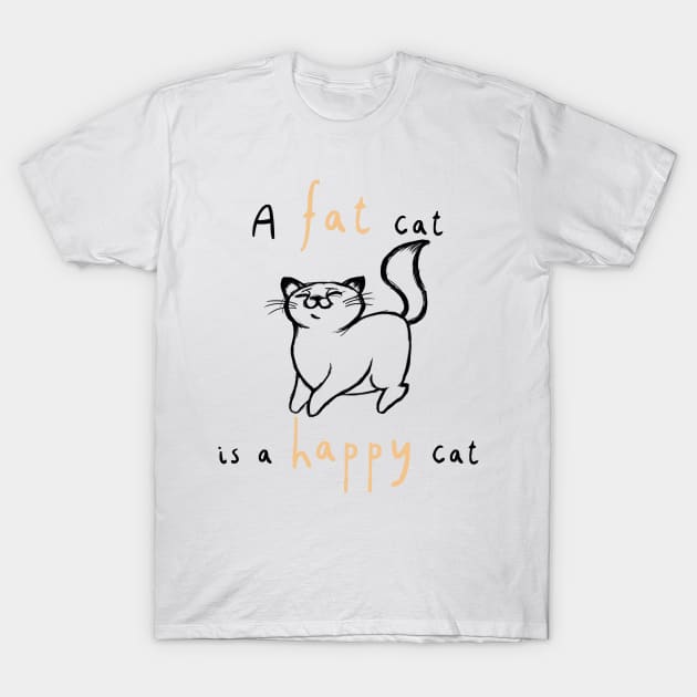 Fat And Happy T-Shirt by ckandrus